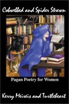 Paperback Cobwebbed and Spider Strewn: Pagan Poetry for Women Book