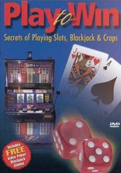 DVD Play to Win - Secrets of Playing Slots, Blackjack & Craps [DVD] Book