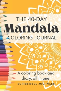Paperback The Forty Day Mandala Coloring Journal: A coloring book and diary all in one! Book