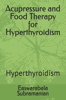 Paperback Acupressure and Food Therapy for Hyperthyroidism: Hyperthyroidism Book
