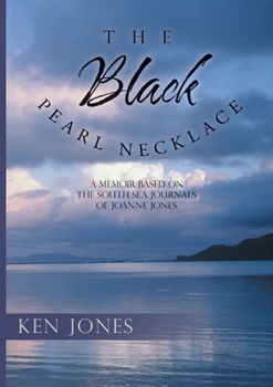 Paperback The Black Pearl Necklace: A Memoir Based on the South Sea Journals of Joanne Jones Book