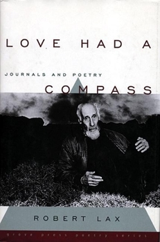 Hardcover Love Had a Compass: Journals and Poetry Book