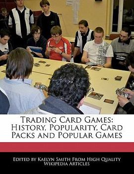 Trading Card Games : History, Popularity, Card Packs and Popular Games