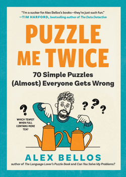 Paperback Puzzle Me Twice: 70 Simple Puzzles (Almost) Everyone Gets Wrong Book