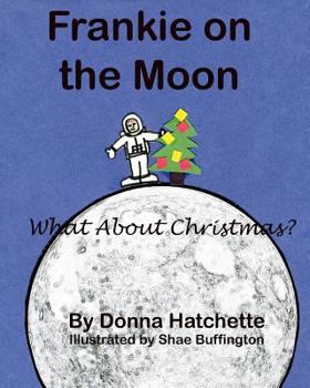 Paperback Frankie on the Moon: What About Christmas? Book