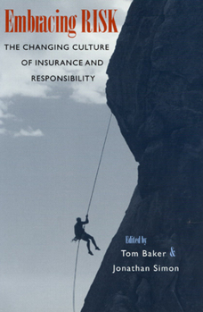 Hardcover Embracing Risk: The Changing Culture of Insurance and Responsibility Book