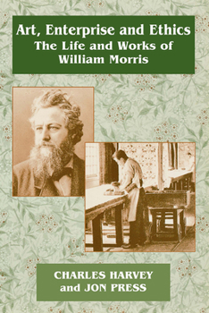 Paperback Art, Enterprise and Ethics: Essays on the Life and Work of William Morris: The Life and Works of William Morris Book