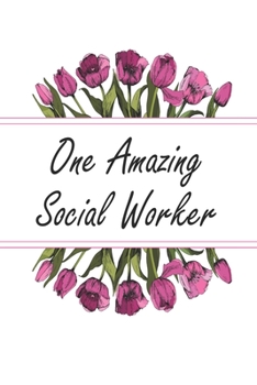 One Amazing Social Worker: Weekly Planner For Social Worker 12 Month Floral Calendar Schedule Agenda Organizer (6x9 Social Worker Planner January 2020 - December 2020)