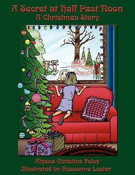 Paperback A Secret at Half Past Noon: A Christmas Story Book