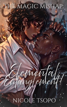 Paperback The Magic Mishap: Elemental Entanglement! Book