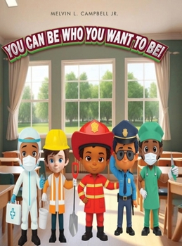 Hardcover You Can Be Who You Want to Be! Book