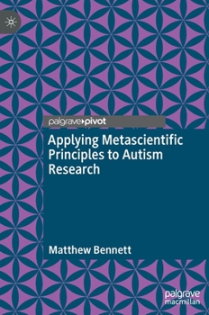 Hardcover Applying Metascientific Principles to Autism Research Book