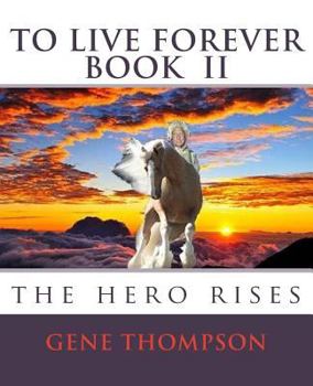 Paperback To Live Forever - The Hero Rises Book