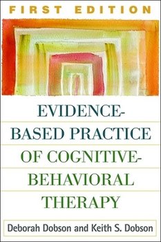 Hardcover Evidence-Based Practice of Cognitive-Behavioral Therapy, First Edition Book