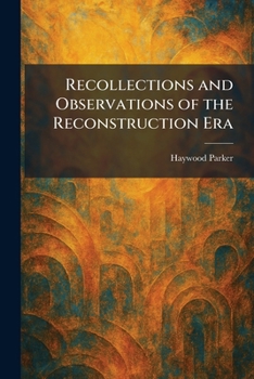 Paperback Recollections and Observations of the Reconstruction Era Book