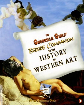 Paperback The Guerrilla Girls' Bedside Companion to the History of Western Art Book