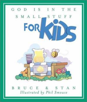 God Is in the Small Stuff for Kids (Bickel, Bruce and Jantz, Stan)