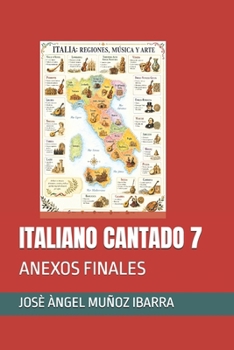 ITALIANO CANTADO 7: ANEXOS FINALES (Spanish Edition)