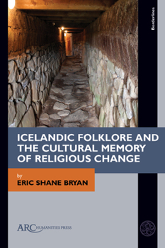 Paperback Icelandic Folklore and the Cultural Memory of Religious Change Book