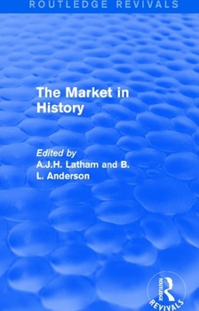 Paperback The Market in History (Routledge Revivals) Book