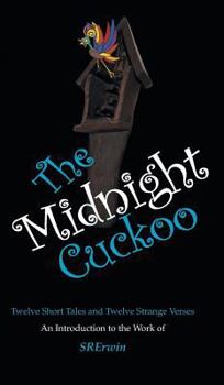 Hardcover The Midnight Cuckoo: Twelve Short Tales and Twelve Strange Verses Book