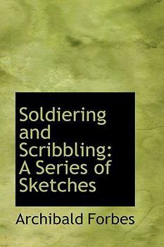 Hardcover Soldiering and Scribbling: A Series of Sketches Book