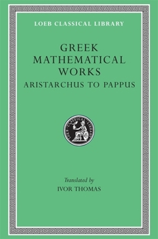 Hardcover Greek Mathematical Works, Volume II: Aristarchus to Pappus [Greek, Ancient (To 1453)] Book