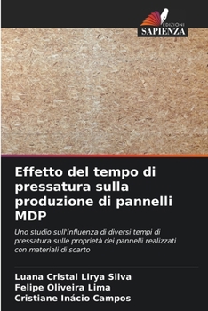 Paperback Effetto del tempo di pressatura sulla produzione di pannelli MDP [Italian] Book