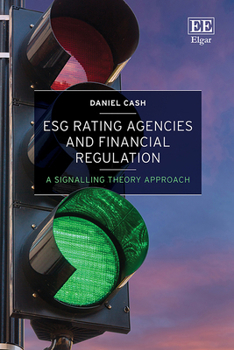 Hardcover Esg Rating Agencies and Financial Regulation: A Signalling Theory Approach Book