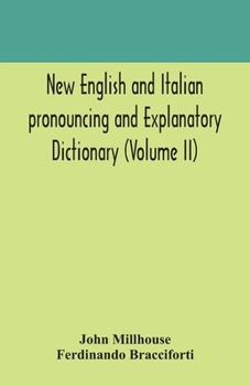 Paperback New English and Italian pronouncing and explanatory dictionary (Volume II) Book