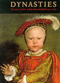 Paperback Dynasties: Painting in Tudor and Jacobean England 1530-1630 Book
