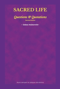 Sacred Life: Questions & Quotations: 2nd Edition