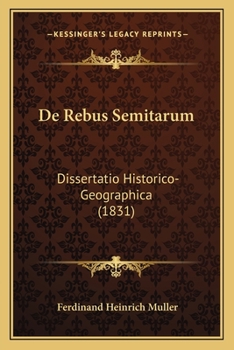 Paperback De Rebus Semitarum: Dissertatio Historico-Geographica (1831) [Latin] Book
