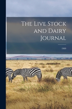 Paperback The Live Stock and Dairy Journal; 1909 Book