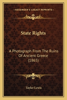 Paperback State Rights: A Photograph From The Ruins Of Ancient Greece (1865) Book