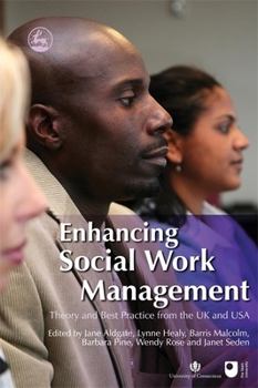 Paperback Enhancing Social Work Management: Theory and Best Practice from the UK and USA Book