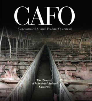 Hardcover Cafo: The Tragedy of Industrial Animal Factories Book