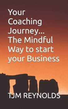 Paperback Your Coaching Journey: The Mindful Way to start your Business Book