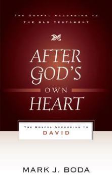 Paperback After God's Own Heart: The Gospel According to David Book