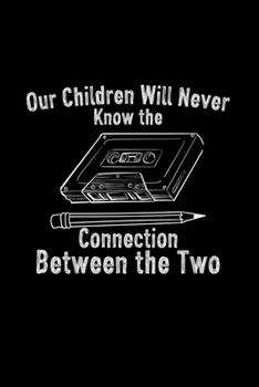 Paperback Our children will never know the connection: 6x9 CASSETTE - lined - ruled paper - notebook - notes Book