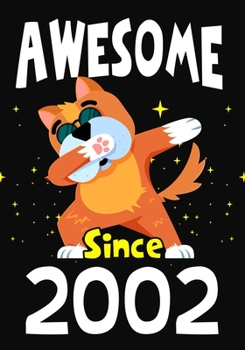Awesome Since 2002: Happy Birthday ,Blank Lined Journal, Notebook,perfect gift for girls or boys for birthday or christmas or any occasion,Dabbing Dog