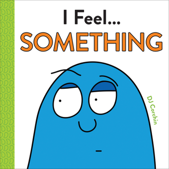 I Feel... Something - Book  of the I Feel...