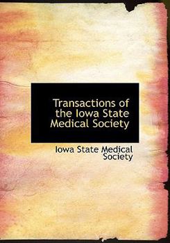 Paperback Transactions of the Iowa State Medical Society [Large Print] Book