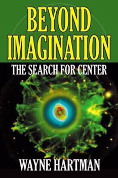 Paperback Beyond Imagination: The Search for Center Book