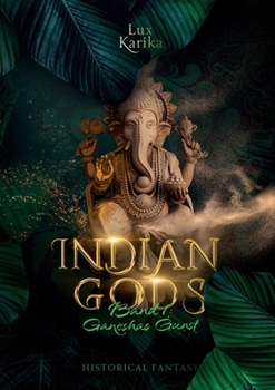 Paperback Indian Gods: Band 1: Ganeshas Gunst [German] Book