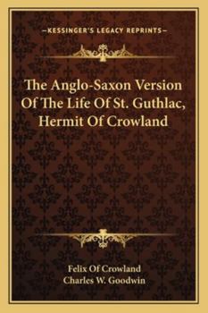 Paperback The Anglo-Saxon Version Of The Life Of St. Guthlac, Hermit Of Crowland Book