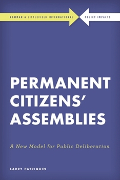 Hardcover Permanent Citizens' Assemblies: A New Model for Public Deliberation Book