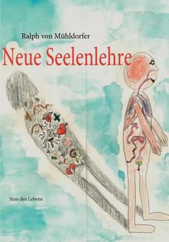 Paperback Neue Seelenlehre: Sinn des Lebens [German] Book