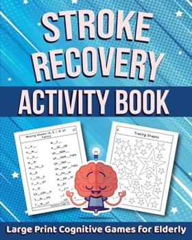 Paperback Stroke Recovery Activity Book: Large Print Cognitive Games for Elderly Book