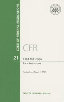 Paperback Code of Federal Regulations, Title 21, Food and Drugs, PT. 800-1299, Revised as of April 1, 2015 Book